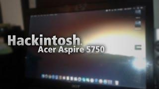 UPDATE : ACER ASPIRE 5750 - Hackintosh macOs Sierra 10.12 (ALL WORKS) 