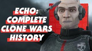 The Bad Batch - Echo's Complete Clone Wars Service Record