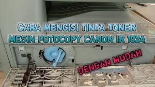 CARA MENGISI TINTA TONER MESIN FOTOCOPY CANON IR 1024