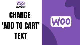 How To Change Add To Cart Button Text In Woocommerce