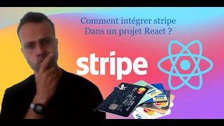 Comment intégrer stripe dans un projet react ?