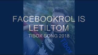 Tiboxsong Facebookrol letiltom 2018  █▬█ █ ▀█▀ no1.