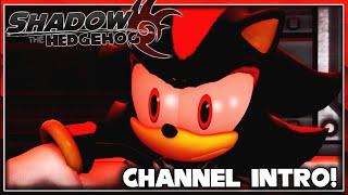 Shadow The Hedgehog's Channel Intro!