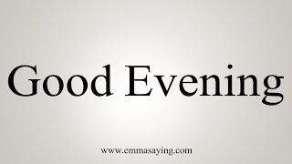 How To Say Good Evening