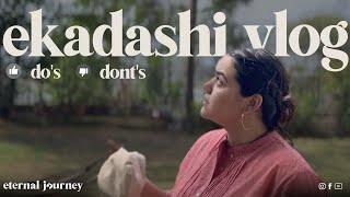 ekadashi vlog | do's & dont’s | eternal journey | ej12