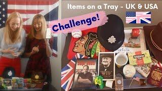 Brit Girls Challenge! Items on a Tray - UK & USA