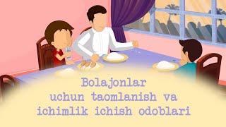 Bolajonlar uchun taomlanish va ichimlik ichish odoblari