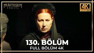 Muhteşem Yüzyıl 130. Bölüm (4K)