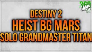 SOLO Grandmaster Heist BG Mars Stronghold Titan - CONSOLE - Old Guy - NO Commentary - Destiny 2