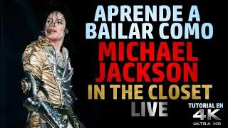 Aprende a Bailar como Michael Jackson - In The Closet Live