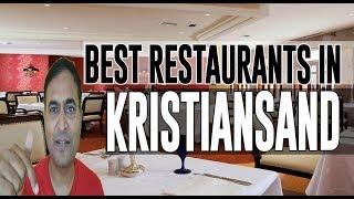 Best Restaurants and Places to Eat in Kristiansand , Norway