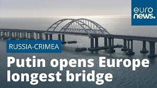 Putin opens huge Russia-Crimea rail bridge hailed as longest in Europe