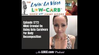 LLVLC 1772 (FULL EPISODE): Nikki Crendal On Using Keto Carnivore For Body Recomposition