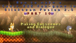 (10) How to make Cutscenes + Dialogue | Making a Sonic.EXE fan-game in Clickteam Fusion 2.5