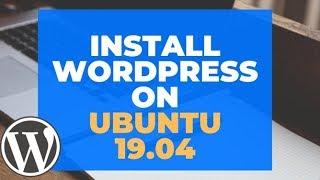 How to Install WordPress on Ubuntu 19.04