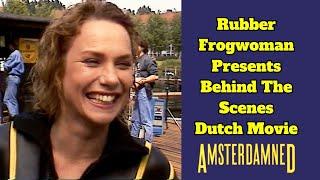 Rubber Frogwoman Presents: Behind The Scenes Amsterdamned (See Description)