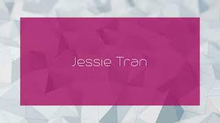 Jessie Tran - appearance