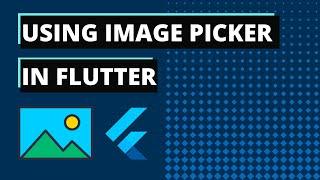 Using Image Picker package in Flutter