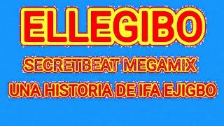 ELLEGIBO - UNA HISTORIA DE IFA EJIGBO - (MEGAMIX SECRETBEAT) 2024