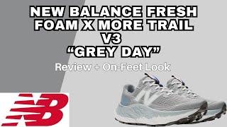 New Balance Fresh Foam X More Trail V3 "Grey Day" - Review