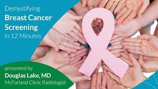 Demystifying Breast Cancer Screening in 12 Minutes | McFarland Clinic