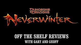 Neverwinter - Off The Shelf Reviews