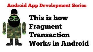 #3 Android Fragments tutorial series - 12 - Understanding Fragment Transactions