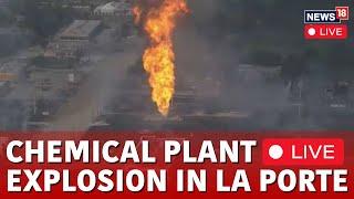 LIVE: Aerial Visuals Of A Plant Explosion In La Porte | Chemical Plant Explosion | US News | N18G