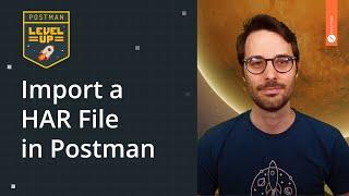 Import a HAR file in Postman | Postman Level Up