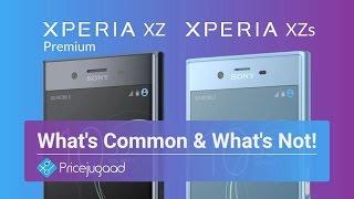 Sony Xperia XZ Premium and Xperia XZs : What's Common & What's Not! [Specifications and Price]