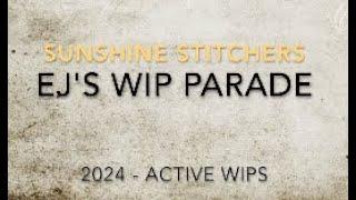 Sunshine Stitchers - Flosstube 310: EJ's WIP PARADE