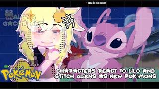 •|Pokémon Y and Z React to Aliens of Lilo and Stitch as New Pokémons|• GACHA CLUB /