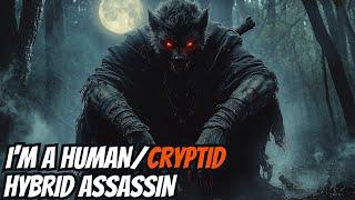 I'm A Human/Cryptid Hybrid Assassin