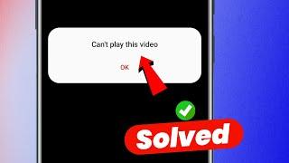 Can't play this video problem solve | android