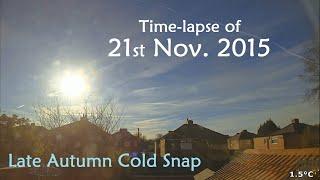 21 November 2015 Time-lapse: Autumn Cold Snap