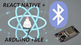 React Native with ESP32 Arduino | Bluetooth Low Energy BLE | Example Program