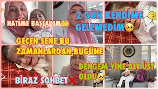 2 GÜN KENDİME GELEMEDİMGEÇEN SENE BU ZAMANLARDAN,BUGÜNEYİNE DÜZENİM BOZULDUHATİME BAŞLADIMSOHBET