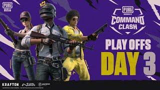 PUBG MOBILE COMMAND CLASH | PLAYOFFS DAY 3 | Ko Ko Jadai Xa Final ?