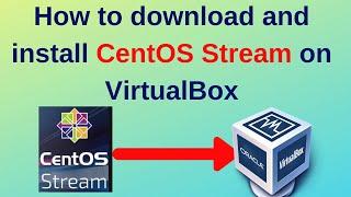 How to download and install CentOS Stream on VirtualBox