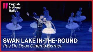 Swan Lake in-the-round: Pas de Deux Cinema Extract | English National Ballet