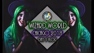 Wizard World Chicago 2018 Day 1 VLOG