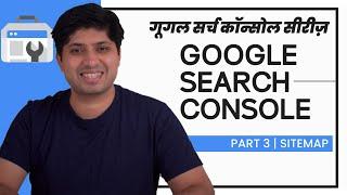 Part 3 - Sitemap | Google Search Console Complete Series In Hindi