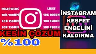 İNSTAGRAM KEŞFET ENGELİ NASIL KALKAR %100 KESİN ÇÖZÜM