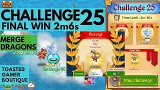 Merge Dragons Challenge 25 Final Win • 2m6s • Get Roc Dragon 