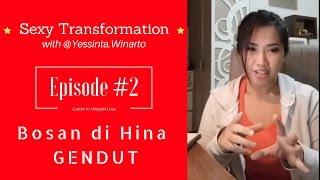 Episode 2 - Bosan di Hina Gendut | Sexy Transformation with Yessinta Winarto |