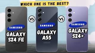 Samsung Galaxy S24 FE vs Galaxy A55 vs Galaxy S24+ | Full comparison