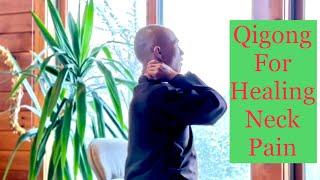 10 Min Qigong Daily Routine for Healing Neck Pain