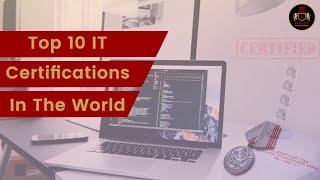 Top 10 IT Certifications In The World | Highest Paying IT Certifications 2021