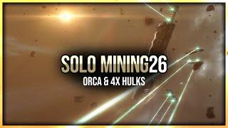 Eve Online - Orca & 4x Hulks - Solo Mining - Episode 26