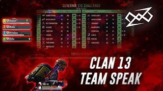 Clan 13 ||Team Speak || SEVERNIK CIS CHALLENGE